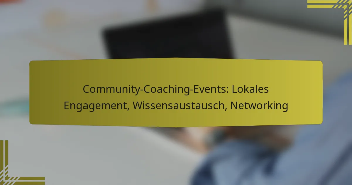 Community-Coaching-Events: Lokales Engagement, Wissensaustausch, Networking