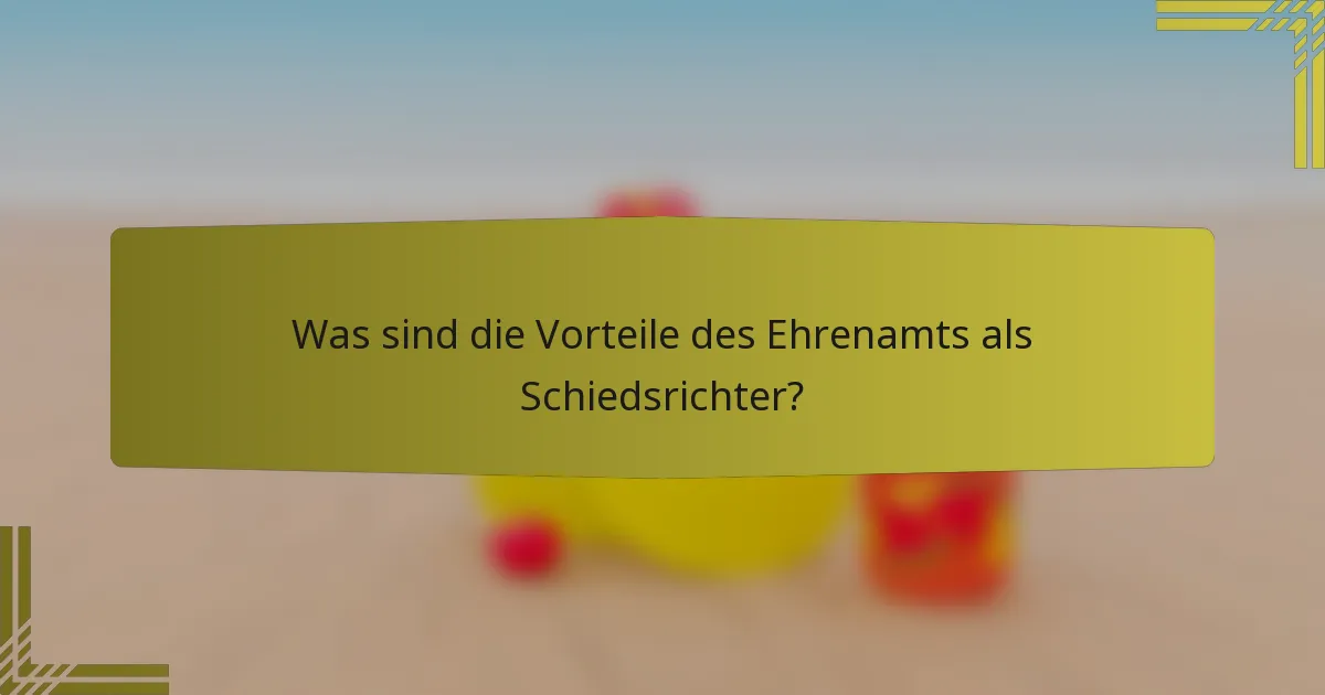 Was sind die Vorteile des Ehrenamts als Schiedsrichter?
